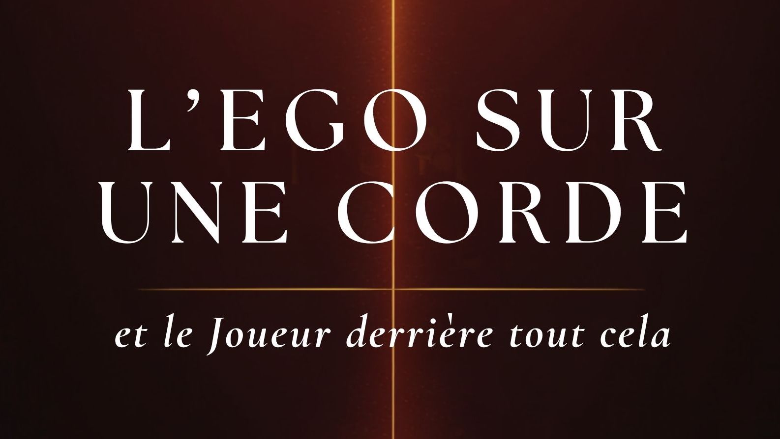 162 L'Ego sur une Corde - Écoutez L'ego sur une corde — Livre audio